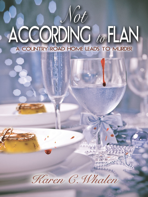 Title details for Not According to Flan by Karen C. Whalen - Available